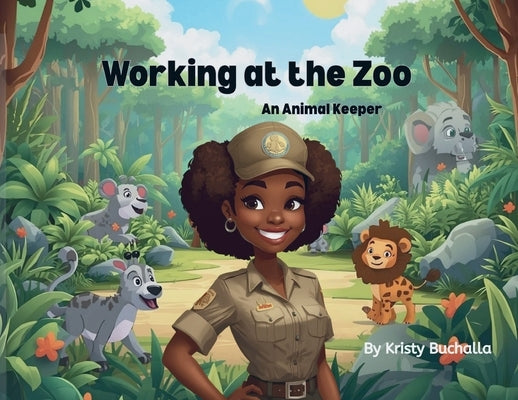 Working at the Zoo- An Animal Keeper by Buchalla