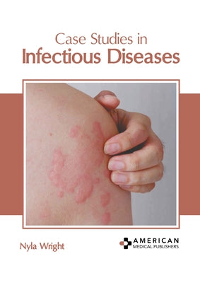 Case Studies in Infectious Diseases by Wright, Nyla
