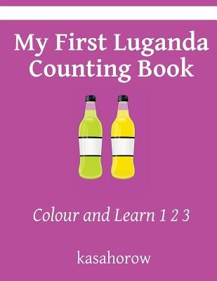 My First Luganda Counting Book: Colour and Learn 1 2 3 by Kasahorow