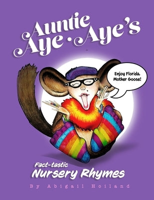 Auntie Aye-Aye's Fresh Fact-tastic Rhymes by Hoiland, Abigail