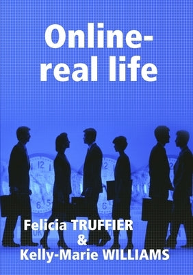 Online-real life by Truffier, Felicia