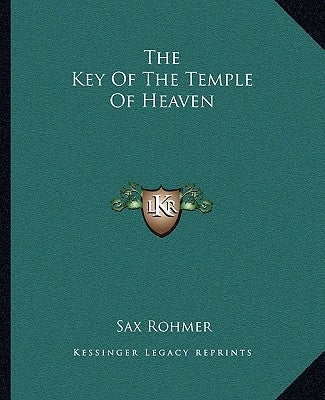 The Key Of The Temple Of Heaven by Rohmer, Sax