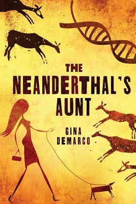 The Neanderthal's Aunt by DeMarco, Gina