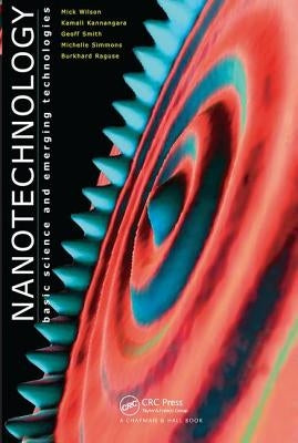 Nanotechnology: Basic Science and Emerging Technologies by Wilson, Mick