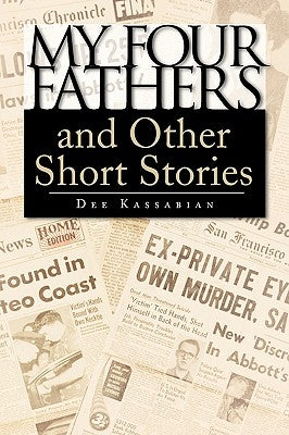 My Four Fathers and Other Short Stories by Kassabian, Dee