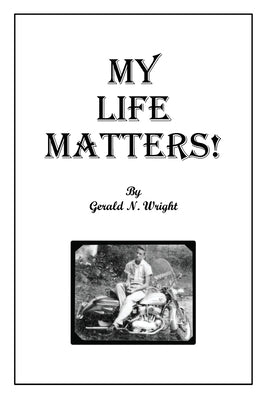 My Life Matters! by Wright, Gerald
