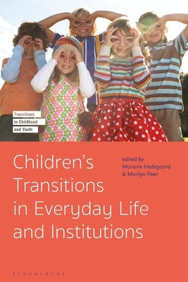 Children's Transitions in Everyday Life and Institutions by Hedegaard, Mariane