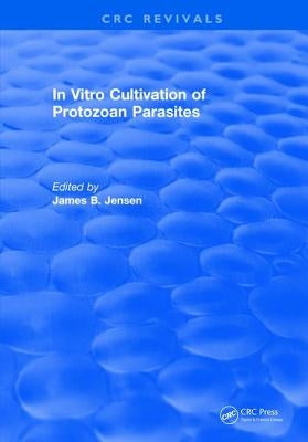 In Vitro Cultivation Of Protozoan Parasites by Jenson, Patsy