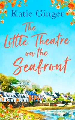 The Little Theatre on the Seafront by Ginger, Katie