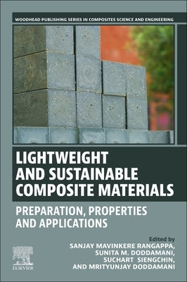 Lightweight and Sustainable Composite Materials: Preparation, Properties and Applications by Rangappa, Sanjay Mavinkere