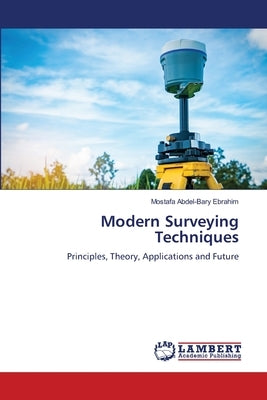 Modern Surveying Techniques by Ebrahim, Mostafa Abdel-Bary