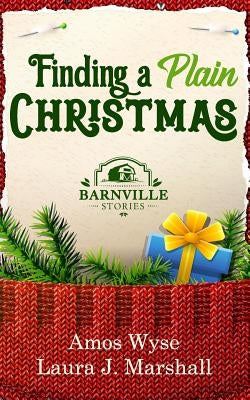 Finding a Plain Christmas: Barnville Stories by Wyse, Amos