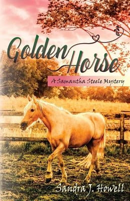 Golden Horse by Howell, Sandra J.
