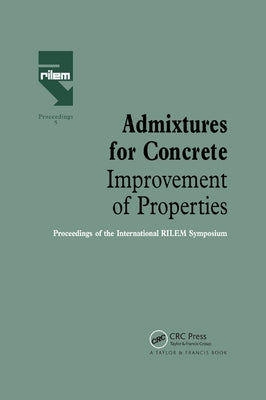 Admixtures for Concrete - Improvement of Properties: Proceedings of the International Rilem Symposium by Vazques, E.