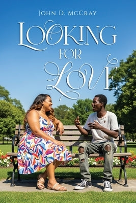 Looking For Love by McCray, John D.