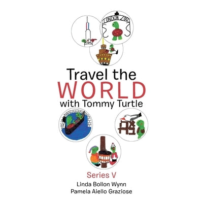 Travel the World with Tommy Turtle by Wynn, Linda Bollon