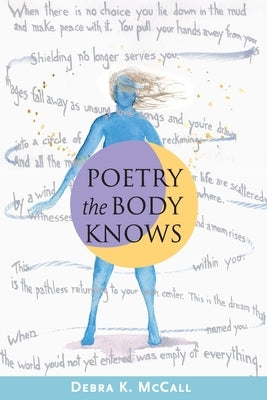 Poetry the Body Knows by McCall, Debra K.