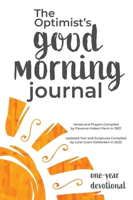 The Optimist's Good Morning Journal by Deworken, Lorie Grant