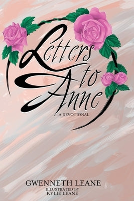 Letters to Anne - A Devotional by Leane, Gwenneth