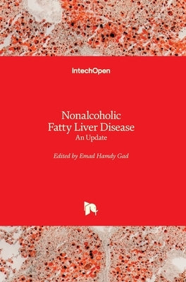 Nonalcoholic Fatty Liver Disease: An Update by Gad, Emad Hamdy