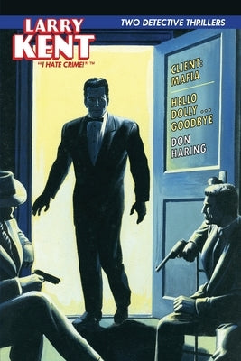 Larry Kent: Client: Mafia & Hello Dolly ... Goodbye by Haring, Don