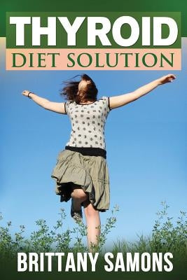 Thyroid Diet Solution by Samons Brittany