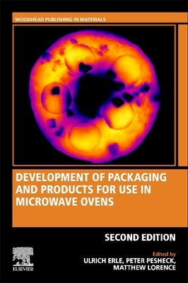 Development of Packaging and Products for Use in Microwave Ovens by Erle, Ulrich