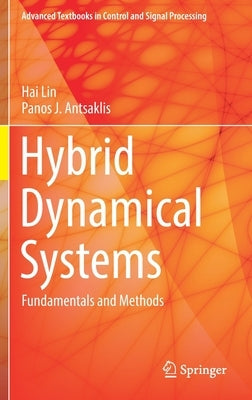 Hybrid Dynamical Systems: Fundamentals and Methods by Lin, Hai