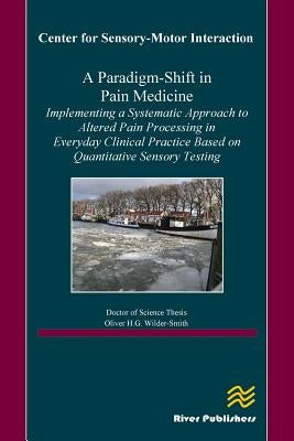A Paradigm-Shift in Pain Medicine by Wilder-Smith, Oliver H. G.