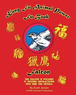 Kung Fu Animal Power Fu Book Falcon by Jensen, Scott