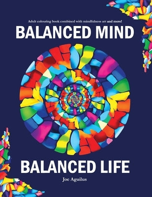 Balanced Mind, Balanced Life by Aguilus, Joe