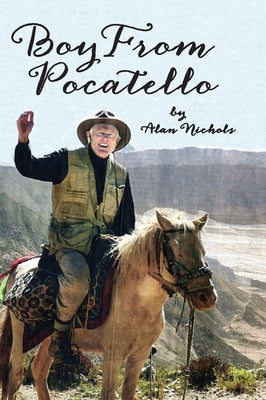 Boy From Pocatello by Nichols, Alan