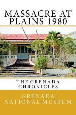 Massacre at Plains 1980: The Grenada Chronicles by Wilder, Ann Elizabeth
