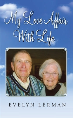My Love Affair With Life by Lerman, Evelyn