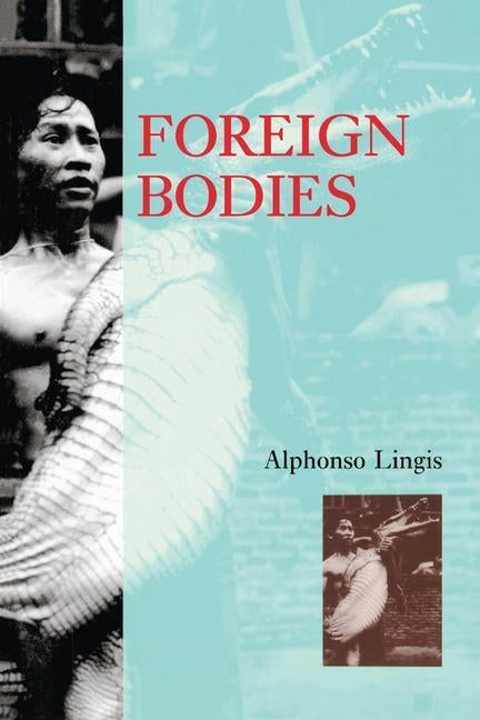 Foreign Bodies by Lingis, Alphonso