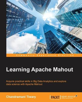 Learning Apache Mahout by Tiwary, Chandramani