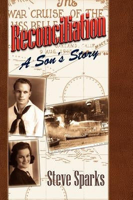 Reconciliation: A Son's Story by Sparks, Steve
