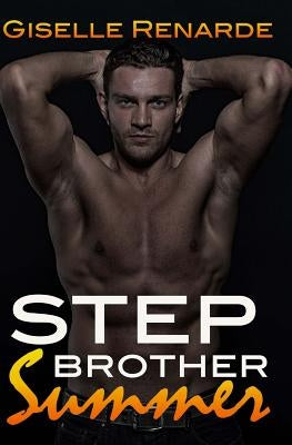 Stepbrother Summer: A Steamy Forbidden Romance by Renarde, Giselle