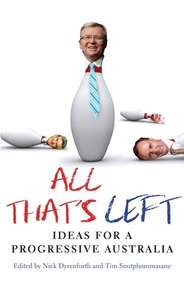 All That's Left: What Labor Should Stand for by Dyrenfurth, Nick