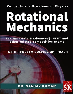Rotational Mechanics by Kumar, Sanjay