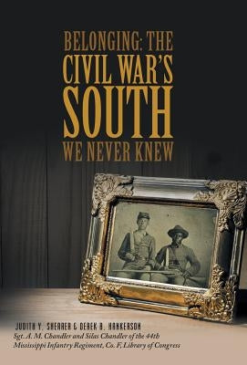 Belonging: The Civil War's South We Never Knew by Shearer, Judith y.