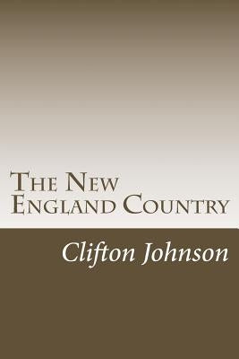 The New England Country by Johnson, Clifton