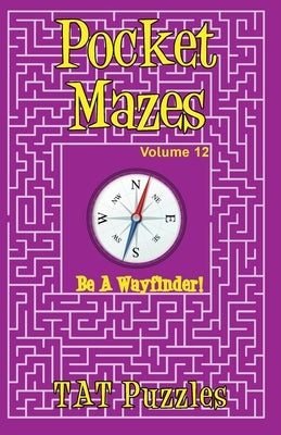 Pocket Mazes - Volume 12 by Puzzles, Tat