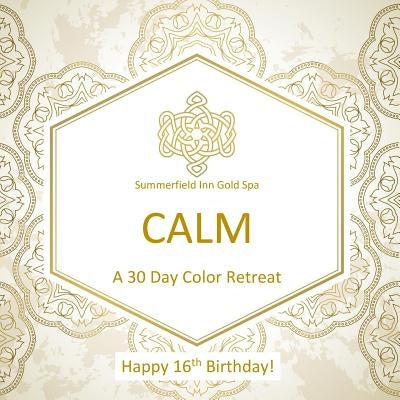 Happy 16th Birthday! CALM A 30 Day Color Retreat: 16th Birthday Gifts for Girls in al; 16th Birthday Gifts for Her in al; Sweet 16th Birthday Gifts in by One Linnea Place