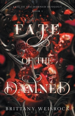 Fate of the Damned by Weisrock, Brittany