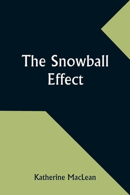 The Snowball Effect by MacLean, Katherine