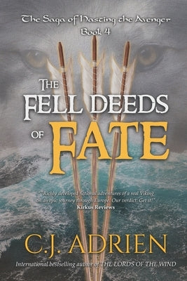 The Fell Deeds of Fate by Adrien, C. J.