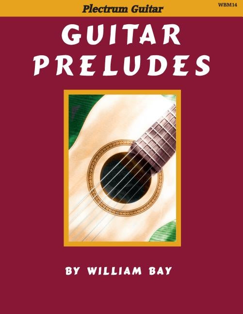 Guitar Preludes by Bay, William