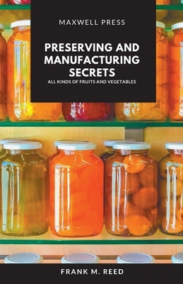 Preserving and Manufacturing Secrets by Reed, Frank M.