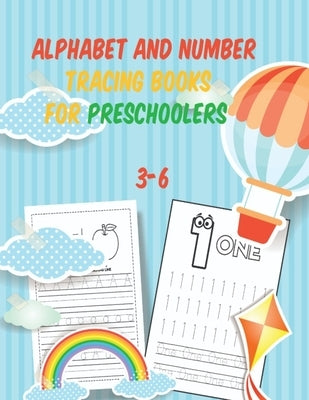 alphabet and number tracing books for preschoolers 3-6: Tracing, writing & Coloring Numbers write abc letters numbers Tracing For Toddlers Practice li by Edition, Adam D.